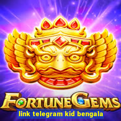 link telegram kid bengala